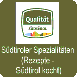 Südtiroler Spezialitäten (Rezepte - Südtirol kocht)